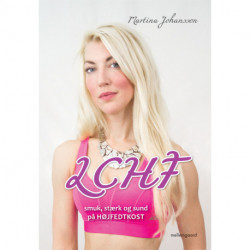 LCHF – smuk, stærk og sund på højfedtkost