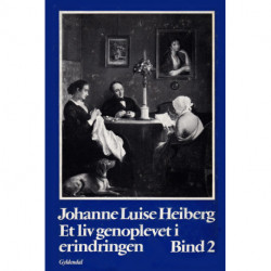 Et liv genoplevet i erindringen: Bind 2