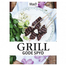 Grill - gode spyd: Mad!'s nemme grillopskrifter