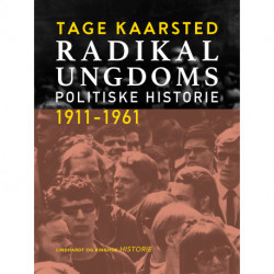 Radikal Ungdoms politiske historie 1911-1961