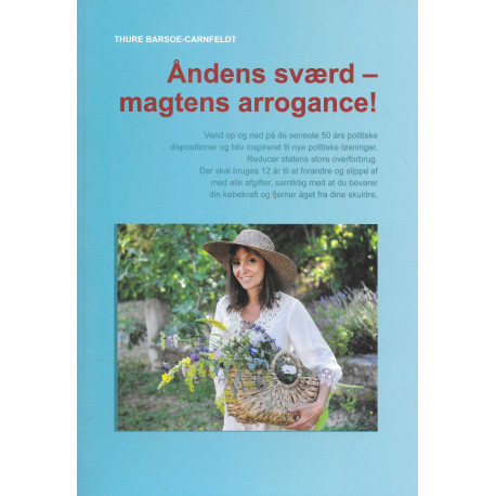 Åndens sværd -Magtens arrogance: Idealbevægelsens opskrift på en helt ny politik som skal forenkle samfundets mange kompliserede områder. Bla. Ny erhvervsskat efter omsætning.