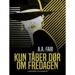 Kun tåber dør om fredagen