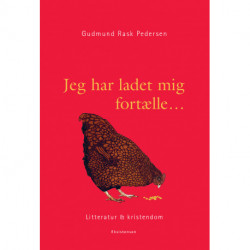 Jeg har ladet mig fortælle...: Litteratur & kristendom