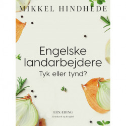Engelske landarbejdere. Tyk eller tynd?