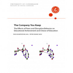 The Company You Keep: The Effects of Peers and Disruptive Behavior on Educational Achievement and Choice of Education