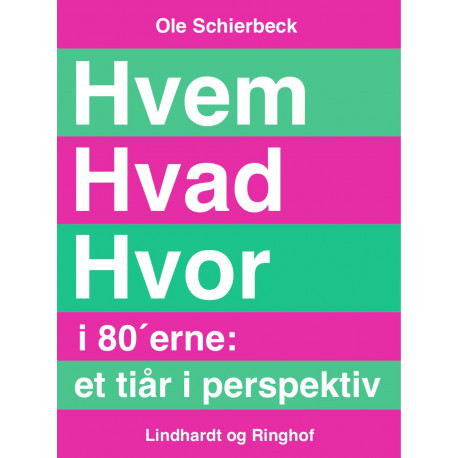 Hvem Hvad Hvor i 80 erne. Et tiår i perspektiv