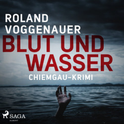 Blut und Wasser (Chiemgau-Krimi)