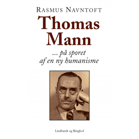 Thomas Mann: På sporet af en ny humanisme
