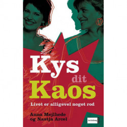 Kys dit kaos. Livet er alligevel noget rod