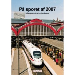 På sporet af: årbog om danske jernbaner (Årgang 2007)