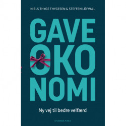 Gaveøkonomi: Ny vej til bedre velfærd