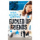 Fucked Up Friends: Kys, sved & rock'n'roll 2