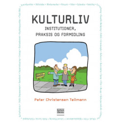 Kulturliv: Institutioner, praksis og formidling