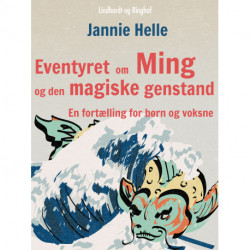 Eventyret om Ming og den magiske genstand: En fortælling for børn og voksne
