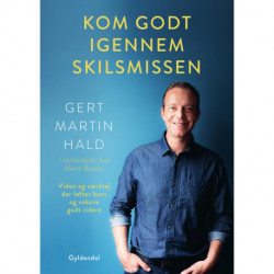 Kom godt igennem skilsmissen: Viden og værktøj der løfter børn og voksne godt videre