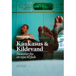 Kaukasus og kildevand: Historier fra en rejse til fods