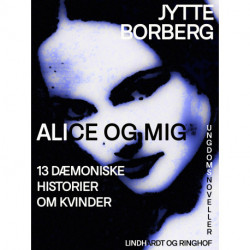 Alice og mig: 13 dæmoniske historier om kvinder