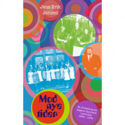 Mod nye tider: En fortælling fra dagens Danmark i perioden 1969 - 1976