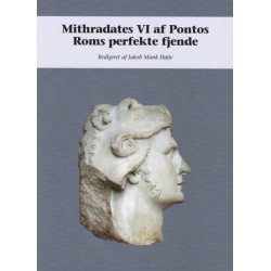 Mithradates VI af Pontos: Roms perfekte fjende