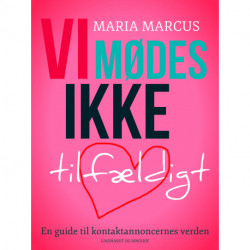 Vi mødes ikke tilfældigt: En guide til kontaktannoncernes verden