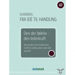 Den der følelse – den lederkraft: Når du først har fundet den, vil dit liv aldrig mere være det samme!