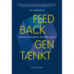 Feedback gentænkt: Professionel feedback, der skiller sig ud