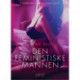 Den feministiske mannen - en erotisk novelle