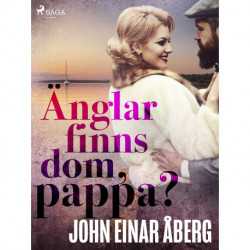 Änglar finns dom, pappa?