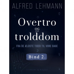 Overtro og trolddom fra de ældste tider til vore dage. Bind 2