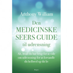 Den medicinske seers guide til udrensning: Alt, hvad du har brug for at vide om udrensning for at forvandle dit helbred og dit liv
