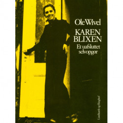 Karen Blixen. Et uafsluttet selvopgør