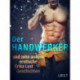 Der Handwerker und zehn andere erotische Erika Lust Geschichten
