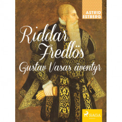 Riddar Fredlös : Gustav Vasas äventyr