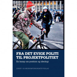 Fra det evige politi til projektpolitiet: En kamp om position og ideologi