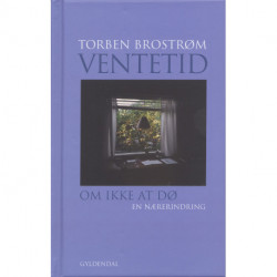 Ventetid: Om ikke at dø. En nærerindring