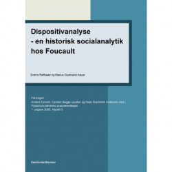 Dispositivanalyse - en historisk socialanalytik hos Foucault: Kapitel 5 i Poststrukturalistiske analysestrategier