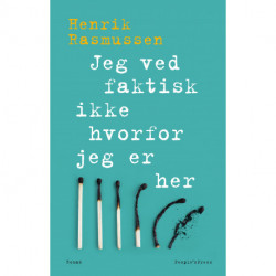 Jeg ved faktisk ikke hvorfor jeg er her