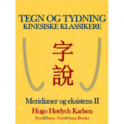 Tegn og tydning. Kinesiske klassikere: Meridianer og eksistens II