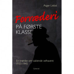 Forræderi på første klasse: En krønike om vaklende velhavere 1933-1945
