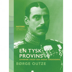 En tysk provins. Danmark under den anden verdenskrig