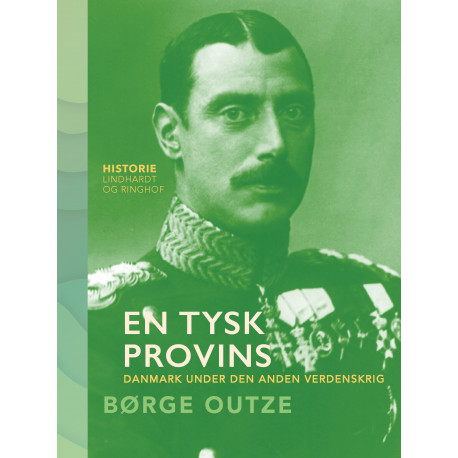 En tysk provins. Danmark under den anden verdenskrig