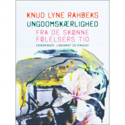 Knud Lyne Rahbeks ungdomskærlighed. Fra de skønne følelsers tid