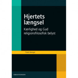 Hjertets længsel: Kærlighed og Gud religionsfilosofisk belyst