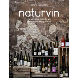 Naturvin: Et møde med naturlig vin, dens ildsjæle og pionerer