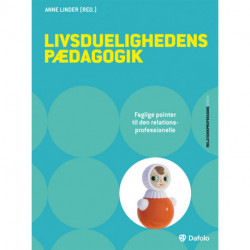 Livsduelighedens pædagogik: Faglige pointer til den relationsprofessionelle