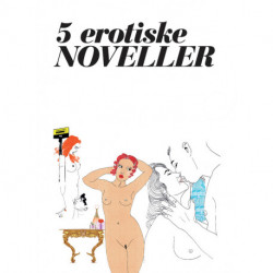5 erotiske noveller - vol. 1: Tidens erotiske noveller - Vol. 1