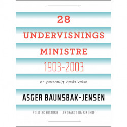 28 undervisningsministre 1903-2003. En personlig beskrivelse