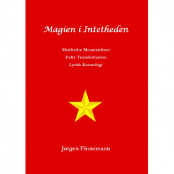 Magien i Intetheden: Meditative Metamorfoser - Indre Transformation - Lyrisk Kosmologi