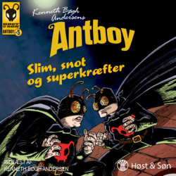Antboy 5 - Slim, snot og superkræfter: Antboy 5