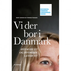 Vi der bor i Danmark: Hvem er vi? Og hvordan lever vi?